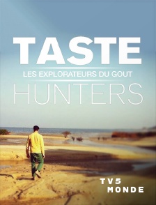 TV5MONDE - Taste Hunters, les explorateurs du goût
