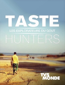 TV5MONDE - Taste Hunters, les explorateurs du goût