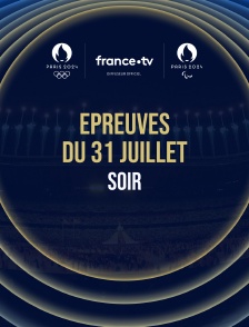 Paris 2024 - Epreuves du 31 juillet : Session du soir