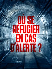 Où se réfugier en cas d'alerte ?