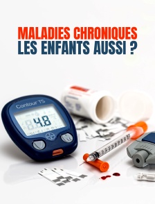 Maladies chroniques, les enfants aussi ?