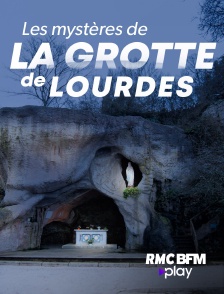 Les mystères de la grotte de Lourdes