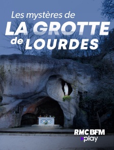 RMC BFM Play - Les mystères de la grotte de Lourdes