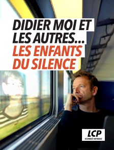 LCP 100% - Didier moi et les autres... les enfants du silence