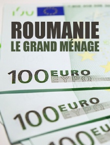 Roumanie, le grand ménage