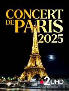 France 2 UHD - Le Concert de Paris 2025