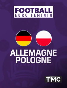 TMC - Football - Euro féminin 2025 : Allemagne / Pologne
