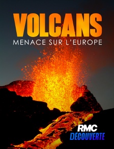 RMC Découverte - Volcans : menace sur l'Europe