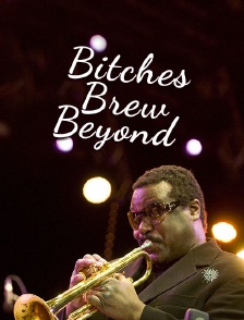 Bitches Brew Beyond