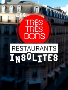 Les très très bons restaurants insolites