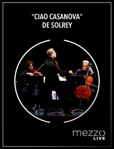 Mezzo Live HD - "Ciao Casanova" de Solrey