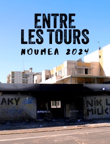 Entre les tours, Nouméa 2024