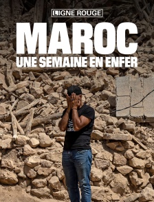 Maroc, une semaine en enfer