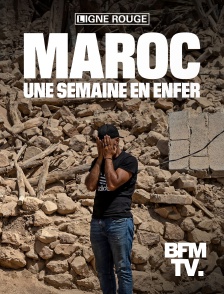BFMTV - Maroc, une semaine en enfer