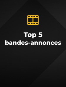 Top 5 bandes-annonces