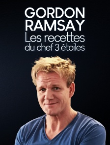Gordon Ramsay : les recettes du chef 3 étoiles