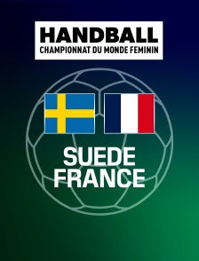 Handball - Demi-finale du championnat du monde féminin : Suède / France