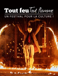 Tout feu tout flamme : un festival pour la culture !