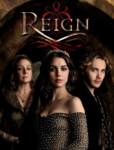 Reign : le destin d'une reine