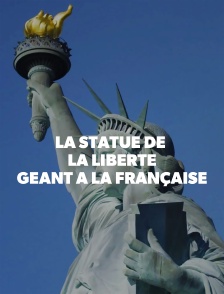 La statue de la Liberté, géant à la française