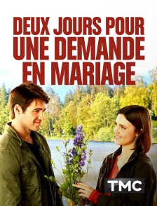 Deux jours pour une demande en mariage