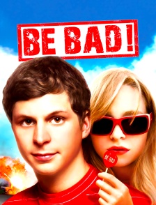 Be Bad !