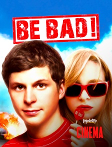 Be Bad !