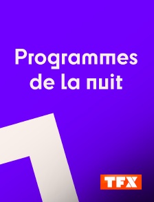 TFX - Programmes de la nuit
