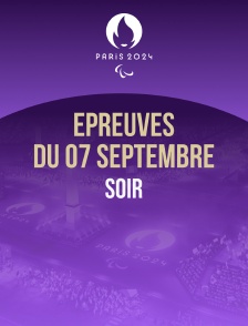 Paris 2024 - Epreuves du 7 septembre : session du soir