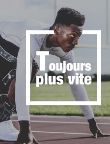 Toujours plus vite !