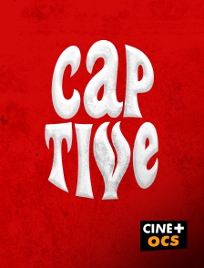 CINÉ Cinéma - Captive