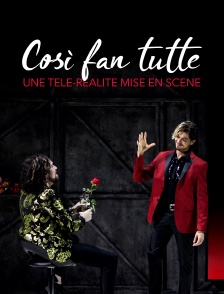 Così fan tutte : Une télé-réalité mise en scène