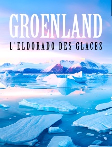 Groenland, l'eldorado des glaces