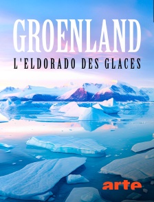 Arte - Groenland, l'eldorado des glaces