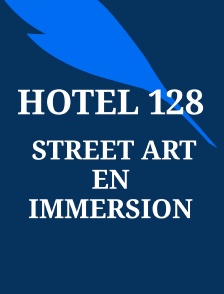Hotel 128, street art en immersion