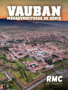 RMC Découverte - Vauban : mégastructures de génie