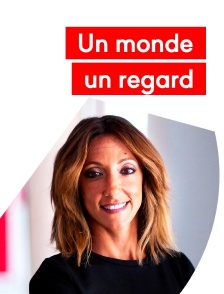 Un monde, un regard
