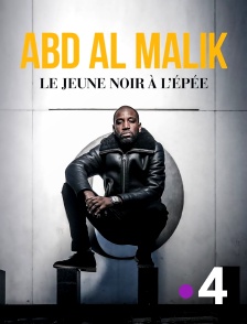 France 4 - Abd Al Malik : Le jeune Noir à l'épée