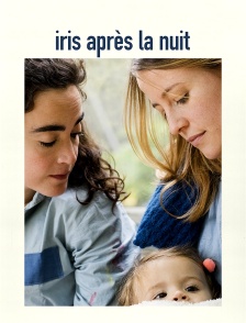 Iris après la nuit