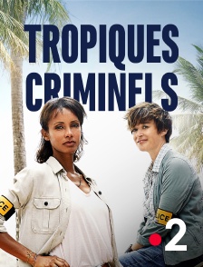 France 2 - Tropiques criminels en replay