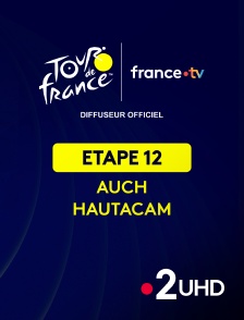 France 2 UHD - Cyclisme - Tour de France 2025 : étape 12 (Auch / Hautacam)