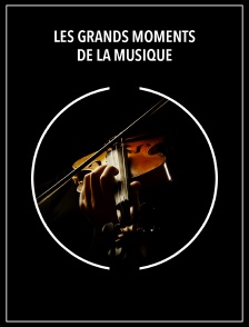 Les grands moments de la musique