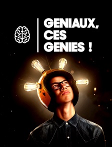Géniaux, ces génies !