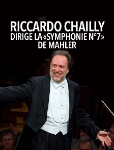 Riccardo Chailly dirige la «Symphonie n°7» de Mahler