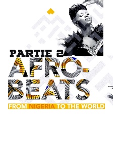 Afrobeats From Nigeria To the World : Partie 2