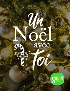 Gulli - Un Noël avec toi