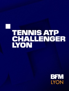 BFM Lyon Métropole - Tennis : ATP Challenger Lyon