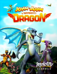 Molotov channels - John-John l'apprenti dragon