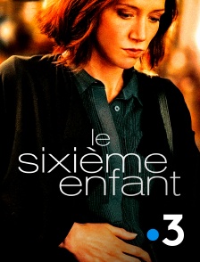 France 3 - Le sixième enfant