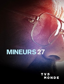 TV5MONDE - Mineurs 27